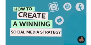 How to Create a Winning Social Media Strategy